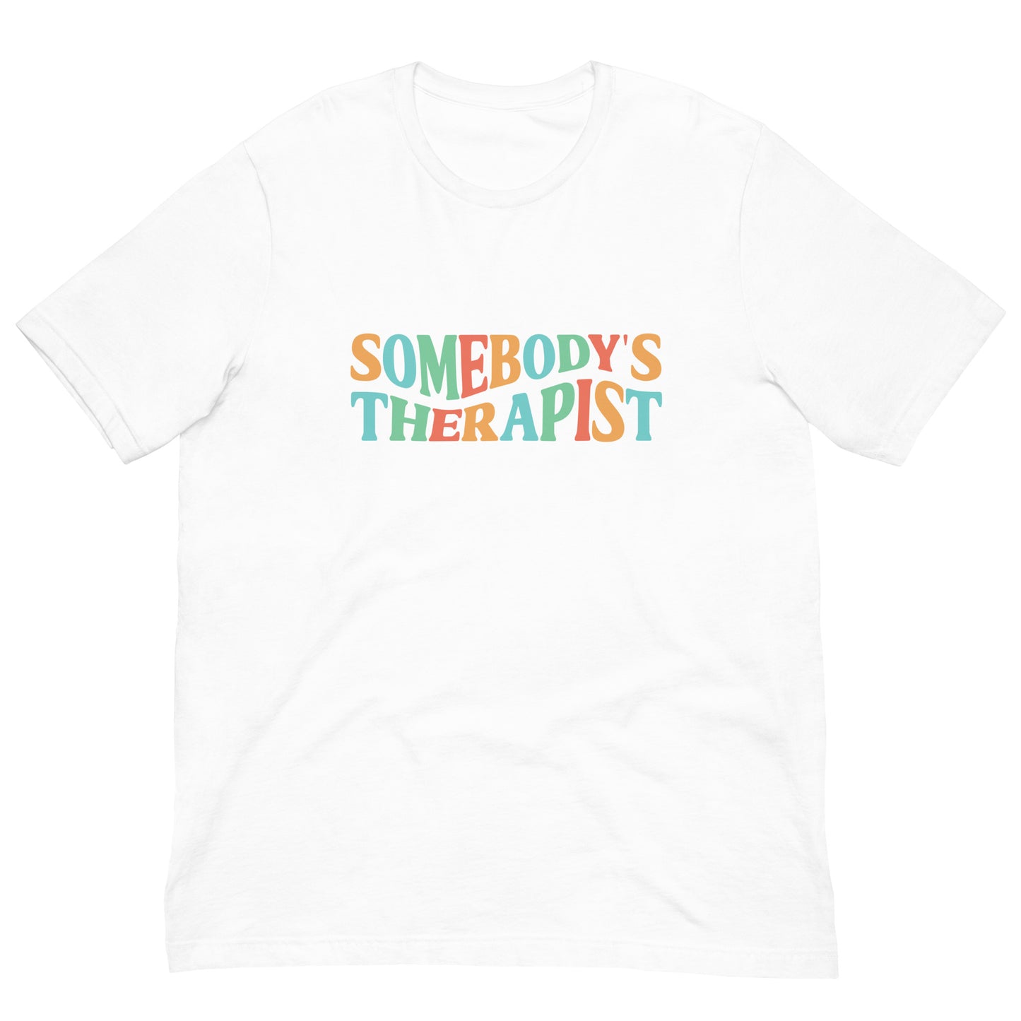 Somebody's Therapist - Unisex T-shirt